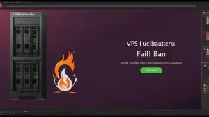 Как правильно установить и настроить Fail2ban на VPS Ubuntu?