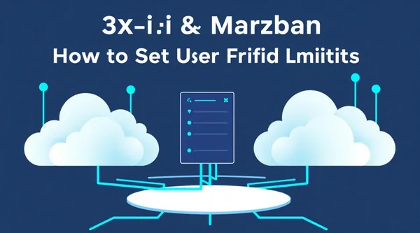 Лимиты и квоты пользователям в 3x-ui и Marzban: как не выйти за тариф