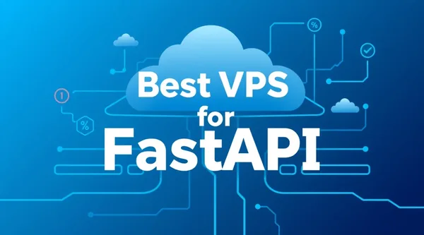 Best VPS for FastAPI in 2026: Production