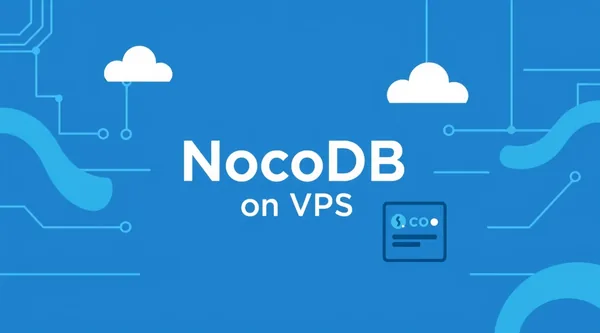 NocoDB на VPS: установка, настройка и обслуживание
